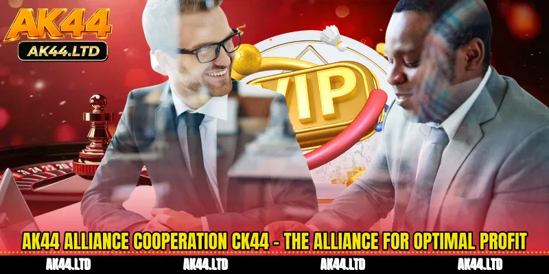 AK44 Alliance Cooperation CK44 - The Alliance for Optimal Profit