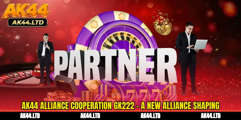 AK44 Alliance Cooperation GK222 - A New Alliance Shaping the Betting Odds