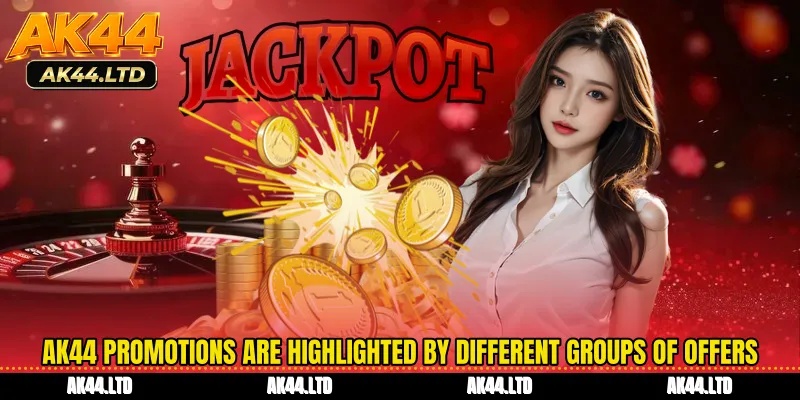 AK44 promotions are highlighted by different groups of offers