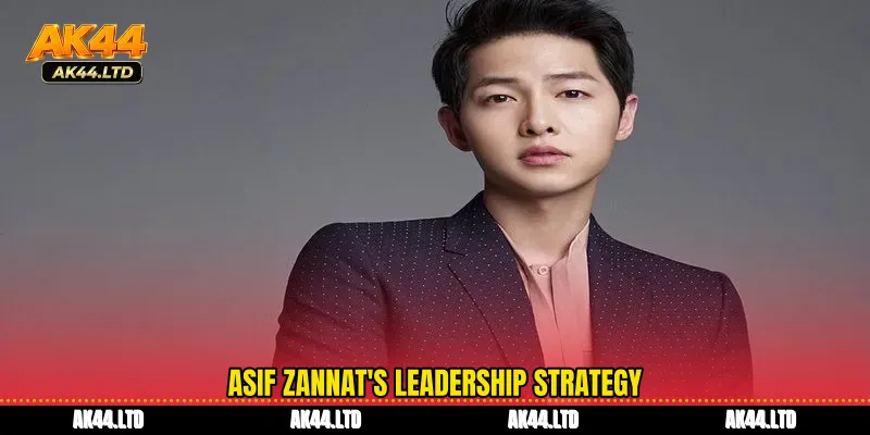 Asif Zannat's leadership strategy