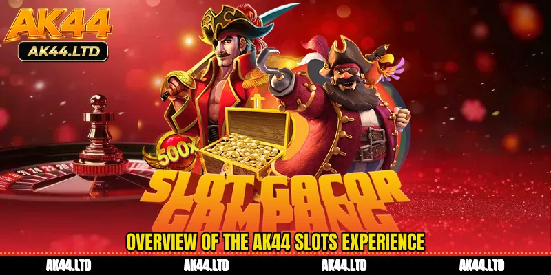 Overview of the AK44 Slots experience