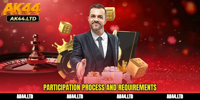 Participation process and requirements